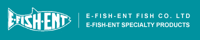E-Fish-Ent Fish Co. Ltd. and E-Fish-Ent Specialty Products